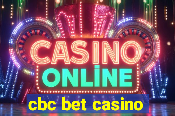 cbc bet casino